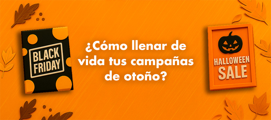 Cómo darle vida a tus campañas de otoño