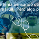 ¡Hulk no debería ser verde!