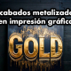acabados metalizados en impresión gráfica